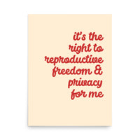 It's the Right to Reproductive Freedom for Me Print